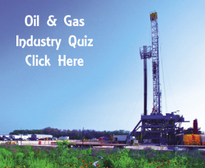 Click here to test your oil and gas industry knowledge with our quiz.