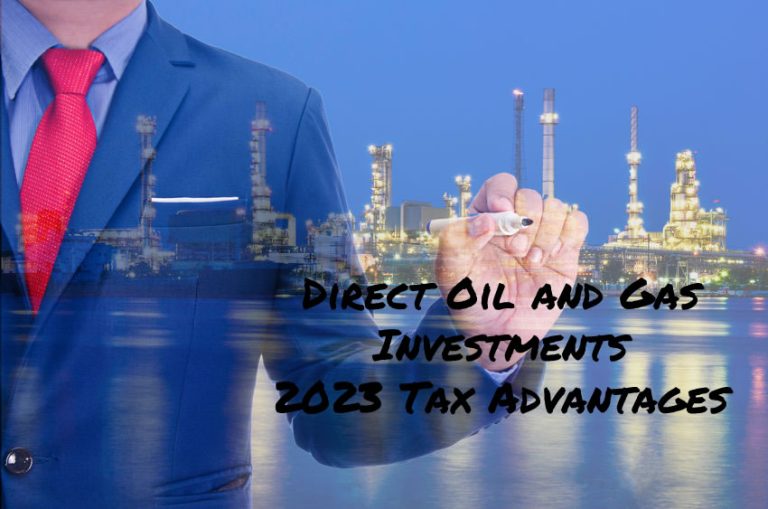 2023 Tax Advantages of Direct Oil and Gas Investments